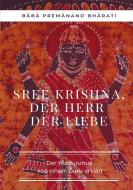 Sree Krishna, der Herr der Liebe di Baba Premanand Bharati edito da Books on Demand