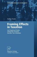Framing Effects in Taxation di Stefan Traub edito da Physica-Verlag HD