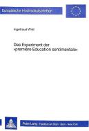 Das Experiment der «première éducation sentimentale» di Ingetraud Wild edito da Lang, Peter GmbH