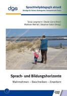 Sprach- und Bildungshorizonte di Tanja Jungmann, Beate Gierschner, Marlene Meindl, Stephan Sallat edito da Schulz-Kirchner Verlag Gm