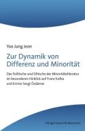 Zur Dynamik von Differenz und Minorität di Yoo Jung Jeon edito da Königshausen & Neumann