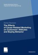 The Effects of Cause-Related Marketing on Customers' Attitudes and Buying Behavior di Denise Steckstor edito da Gabler Verlag