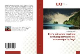 Pêche artisanale maritime et développement socio-économique au Togo di Koku-Azonko Fiagan edito da Editions universitaires europeennes EUE