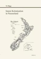 Innere Kolonisation in Neuseeland di Willi Plügge edito da Severus