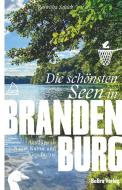 Die schönsten Seen in Brandenburg di Roswitha Schieb edito da Bebra Verlag