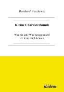 Kleine Charakterkunde di Bernhard Waszkewitz edito da ibidem-Verlag