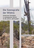 Die Szenografie der Wildnis di Christina Katharina May edito da Neofelis Verlag GmbH