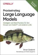 Praxiseinstieg Large Language Models di Sinan Ozdemir edito da Dpunkt.Verlag GmbH
