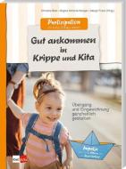 Gut ankommen in Krippe und Kita di Christine Betz, Regine Schierle-Wenger edito da Klett Kita GmbH
