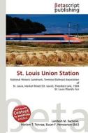 St. Louis Union Station di Lambert M. Surhone, Miriam T. Timpledon, Susan F. Marseken edito da Betascript Publishing