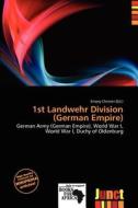 1st Landwehr Division (german Empire) edito da Junct