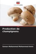 Production de champignons di Saman Mohammed Mohammed-Amin edito da Editions Notre Savoir
