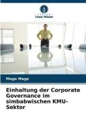 Einhaltung der Corporate Governance im simbabwischen KMU-Sektor di Mago Mago edito da Verlag Unser Wissen