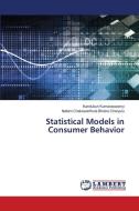 Statistical Models in Consumer Behavior di Kandukuri Kumaraswamy, Nallani Chakravarthula Bhatra Charyulu edito da LAP LAMBERT Academic Publishing