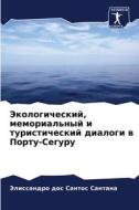 Jekologicheskij, memorial'nyj i turisticheskij dialogi w Portu-Seguru di Jelissandro dos Santos Santana edito da Sciencia Scripts