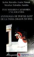Innumerables cazadores, una sola vida. Antología de poetas sant de la India (siglos XV-XVI) di Kabir edito da Miraguano Ediciones