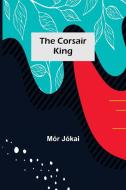 The Corsair King di Mór Jókai edito da Alpha Editions