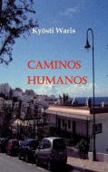 Caminos Humanos di Kyösti Waris edito da Books on Demand
