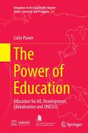 The Power of Education di Colin Power edito da Springer Singapore
