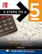 5 Steps To A 5 Ap Calculus Ab di William Ma edito da Mcgraw-hill Education - Europe