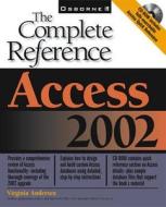 Access 2002: The Complete Reference (Book/CD-ROM) di Virginia Andersen edito da McGraw-Hill Education - Europe