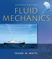 Fluid Mechanics With Student Dvd di Frank M. White edito da Mcgraw-hill Education - Europe