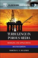 Turbulence in Porous Media: Modeling and Applications di Marcelo J. S. De Lemos edito da ELSEVIER