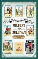 The Complete Annotated Gilbert & Sullivan: 20th Anniversary Edition di Ian Bradley edito da OXFORD UNIV PR
