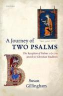 A Journey of Two Psalms di Susan Gillingham edito da OUP Oxford