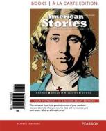 American Stories: A History of the United States, Volume 1, Books a la Carte Edition di H. W. Brands, Timothy H. Breen, R. Hal Williams edito da Pearson