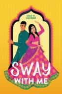 Sway with Me di Syed M. Masood edito da LITTLE BROWN BOOKS FOR YOUNG R
