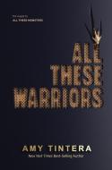 All These Warriors di Amy Tintera edito da HOUGHTON MIFFLIN