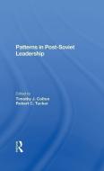 Patterns In Postsoviet Leadership di Timothy Colton, Robert C Tucker edito da Taylor & Francis Ltd