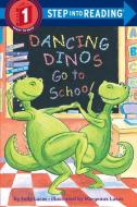 Dancing Dinos Go to School di Sally Lucas, Margeaux Lucas edito da RANDOM HOUSE