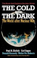 The Cold and the Dark di Paul R. Ehrlich, Carl Sagan, Donald Kennedy, Walter Orr Roberts edito da WW Norton & Co