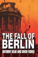 The Fall of Berlin di Anthony Read, David Fisher edito da W W NORTON & CO