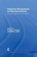 Historical Perspectives on Macroeconomics di Philippe Fontaine, Albert Jolink edito da Taylor & Francis Ltd