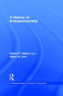 A History of Entrepreneurship di Robert F. Hebert, Albert N. Link edito da Taylor & Francis Ltd