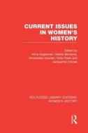 Current Issues In Women's History di International Conference on Women's History edito da Taylor & Francis Ltd