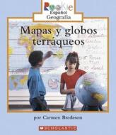 Mapas y Globos Terraqueos = Looking at Maps and Globes di Carmen Bredeson edito da Children's Press(CT)