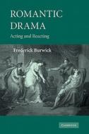 Romantic Drama di Frederick Burwick edito da Cambridge University Press