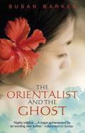 The Orientalist And The Ghost di Susan Barker edito da Transworld Publishers Ltd