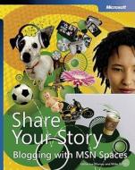 Share Your Story di Katherine Murray edito da Microsoft Press,u.s.