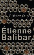 Citizenship di Etienne Balibar edito da Polity Press