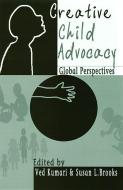 Creative Child Advocacy: Global Perspectives di Sage edito da SAGE PUBN