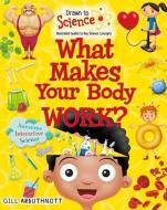 What Makes Your Body Work? di Gill Arbuthnott edito da CRABTREE PUB
