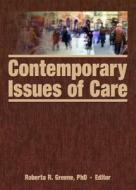 Contemporary Issues of Care di Roberta R. Greene edito da Routledge
