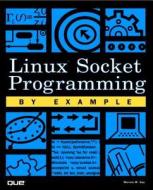 Linux Socket Programming By Example di Warren Gay edito da Pearson Education (us)