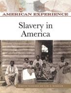 Slavery in America di Dorothy Schneider edito da Facts On File