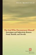 The God Who Deconstructs Himself di Nick Mansfield edito da Fordham University Press
